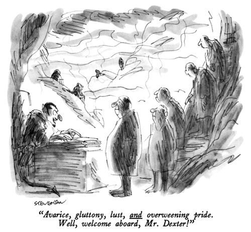 "Avarice, gluttony, lust, and overweening pride. Well, welcome aboard, Mr. Dexter!"