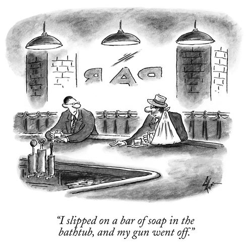 "I slipped on a bar of soap in the bathtub, and my gun went off."