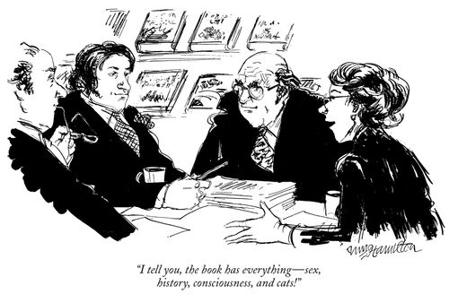 "I tell you, the book has everything- sex, history, consciousness, and cats!"
