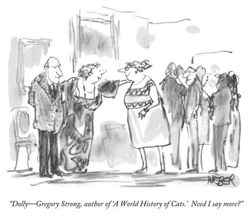 "Dolly --Gregory Strong, author of 'A World History of Cats.' Need I say more?"