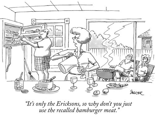 "It's only the Ericksons, so why don't you just use the recalled hamburger meat."