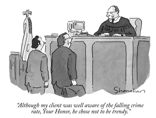 "Although my client was well aware of the falling crime rate, Your Honor, he chose not to be trendy."