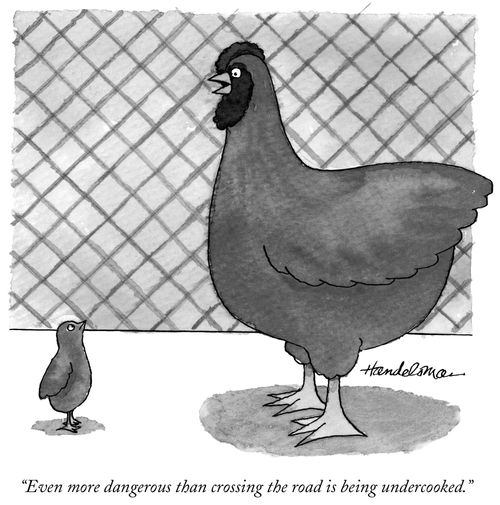 "Even more dangerous than crossing the road is being undercooked."