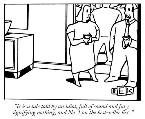 "It is a tale told by an idiot, full of sound and fury, signifying nothing, and No.1 on the best-seller list."