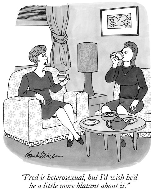 "Fred is heterosexual, but I'd wish he'd be a little more blatant about it."