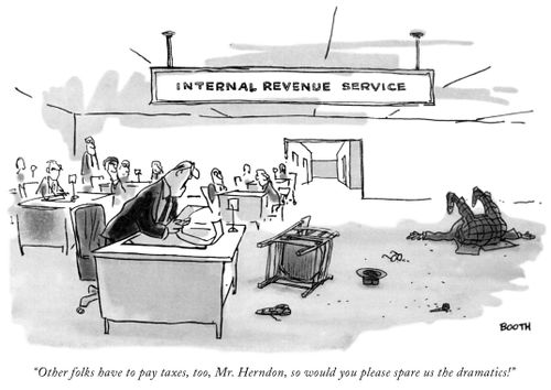 "Other folks have to pay taxes, too, Mr. Herndon, so would you please spare us the dramatics!"