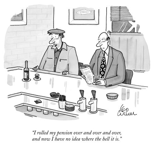 "I rolled my pension over and over and over, and now I have no idea where the hell it is."
