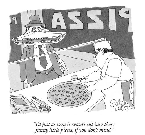 "I'd just as soon it wasn't cut into those funny little pieces, if you don't mind."