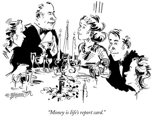 "Money is life's report card."