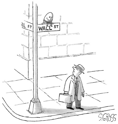 Humpty Dumpty sat on a Wall Street