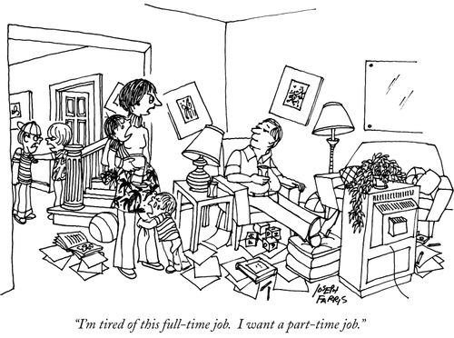 "I'm tired of this full-time job. I want a part-time job."