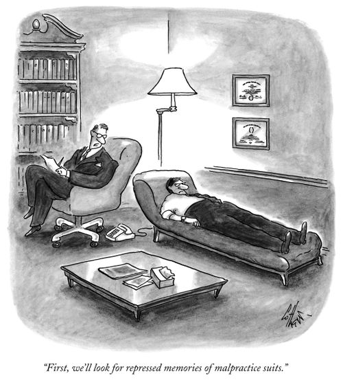 "First, we'll look for repressed memories of malpractice suits."