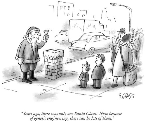 "Years ago, there was only one Santa Claus. Now because of genetic engineering, there can be lots of them."