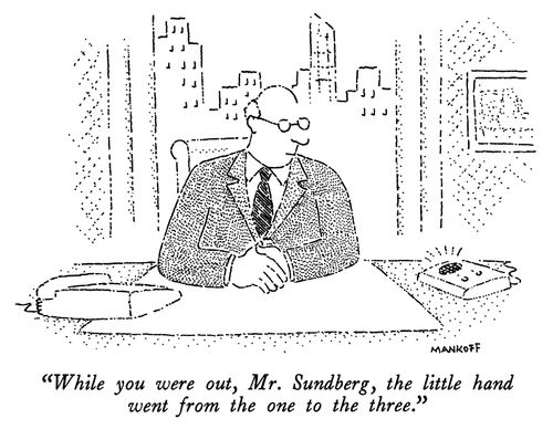"While you were out, Mr. Sundberg, the little hand went from the one to the three."