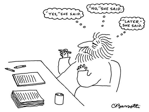 "'Yes' she said, 'no' she said."