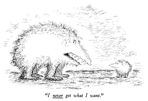 "I never get what I want."