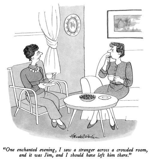 "One enchanted evening, I saw a stranger across a crowded room, and it was Jim, and I should have left him there."
