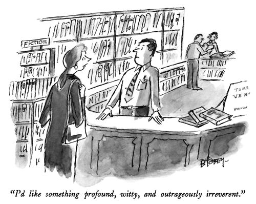 "I'd like something profound, witty, and outrageously irreverent."