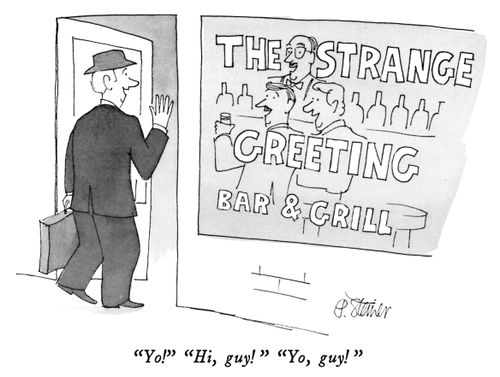 "Yo!" "Hi, guy!" "Yo, guy!"