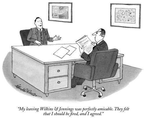 "My leaving Wilkins & Jennings was perfectly amicable. They felt that I should be fired, and I agreed."