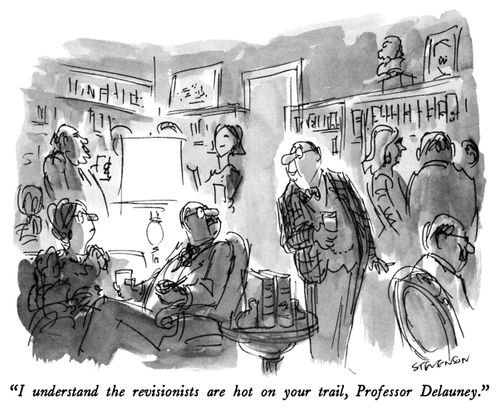 "I understand the revisionists are hot on your trail, Professor Delauney."