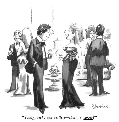 "Young, rich, and restless—that's a career?"
