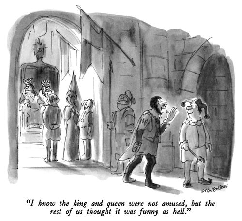 "I know the king and queen were not amused, but the rest of us thought it was funny as hell."