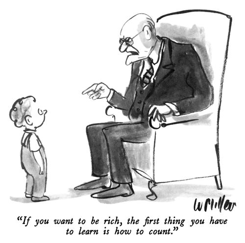 "If you want to be rich, the first thing you have to learn is how to count."