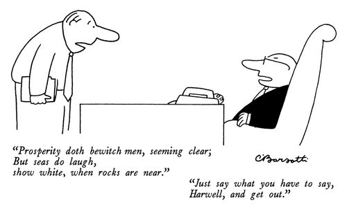 "Just say what you have to say, Harwell, and get out."