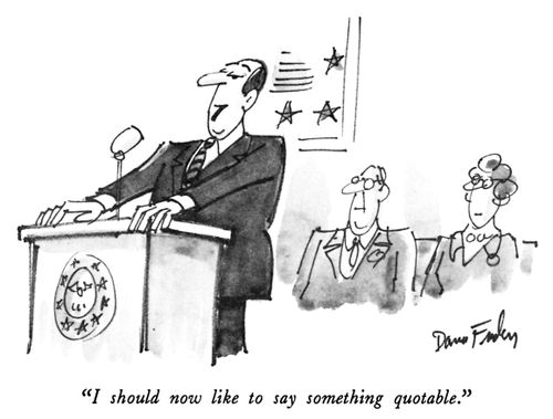 "I should now like to say something quotable."