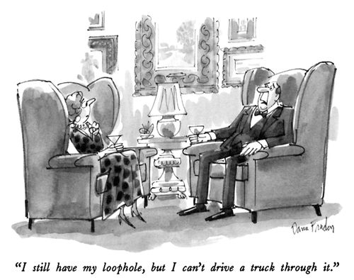 "I still have my loophole, but I can't drive a truck through it."