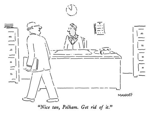 "Nice tan, Pelham. Get rid of it."