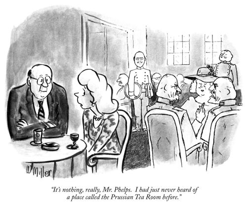 "It's nothing, really, Mr. Phelps. I had just never heard of a place called the Prussian Tea Room before."