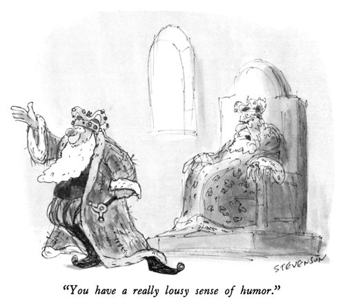"You have a really lousy sense of humor."