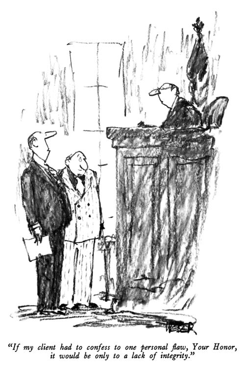 "If my client had to confess to one personal flaw, Your Honor, it would be only to a lack of integrity."