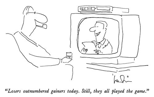 "Losers outnumbered gainers today. Still, they all played the game."
