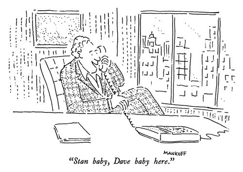 "Stan baby, Dave baby here."