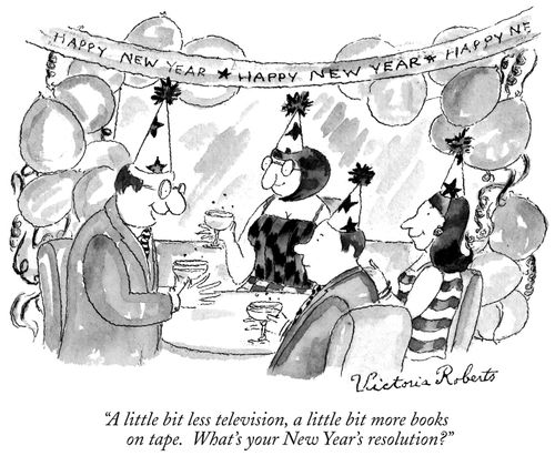 "A little bit less television, a little bit more books on tape. What's your New Year's resolution?