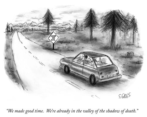 "We made good time. We're already in the valley of the shadow of death."