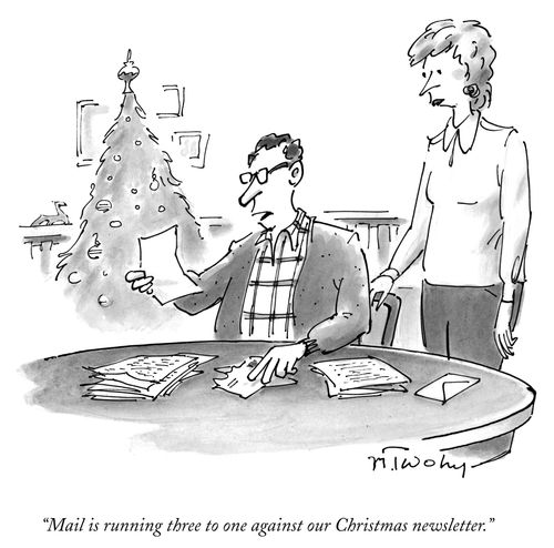 "Mail is running three to one against our Christmas newsletter."