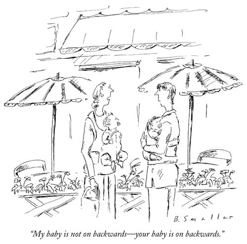 "My baby is not on backwards - your baby is on backwards."
