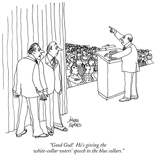 "He's giving the white-collar voters' speech to the blue collars."