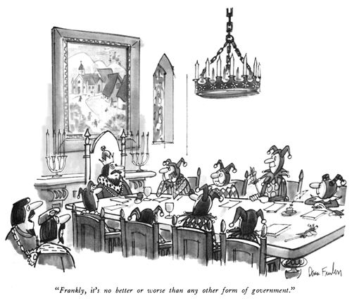 "Frankly, it's no better or worse than any other form of government."
