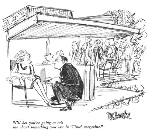 I'll bet you're going to tell me about something that you say in 'Time' Magazine."