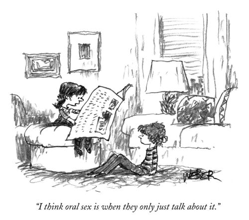 "I think oral sex is when they just talk about it."