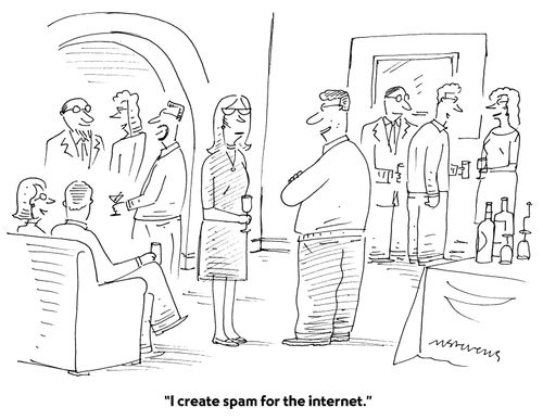 "I create spam for the internet."