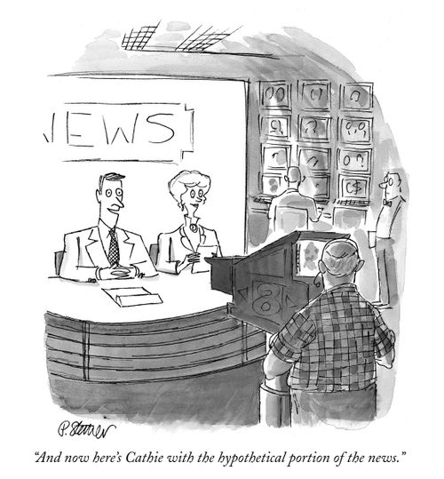 "And now here's Cathie with the hypothetical portion of the news."