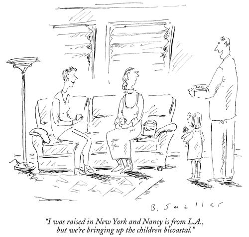 "I was raised in New York and Nancy is from L.A., but we're bringing up the children bicoastal."