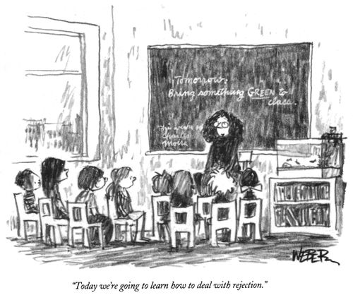 "Today we're going to learn to deal with rejection."