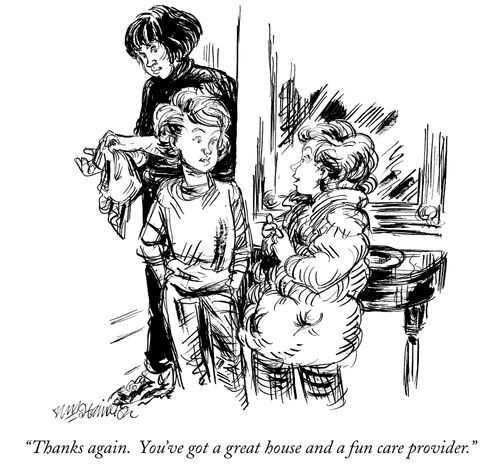 "Thanks again. You've got a great house and a fun care provider."